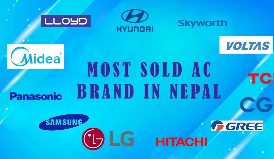 Most Sold AC Brand In Nepal (2024)